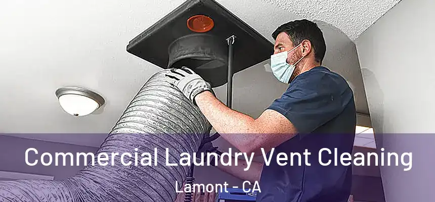 Commercial Laundry Vent Cleaning Lamont - CA