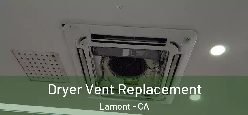 Dryer Vent Replacement Lamont - CA