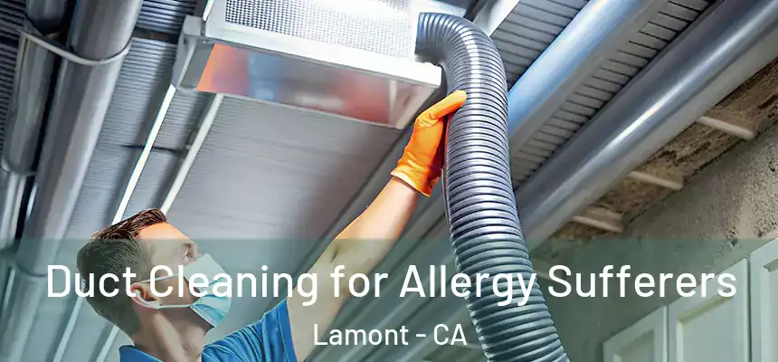  Duct Cleaning for Allergy Sufferers Lamont - CA