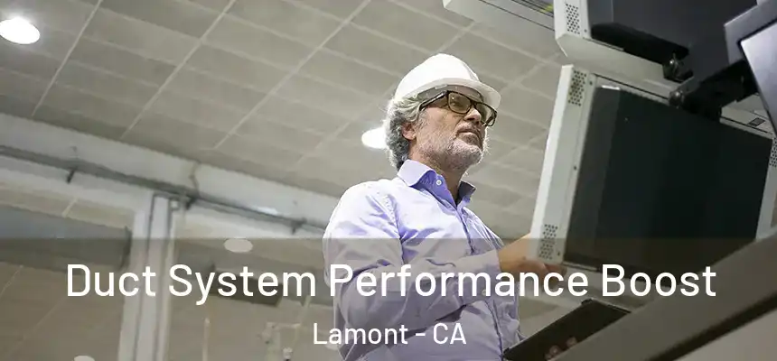 Duct System Performance Boost Lamont - CA