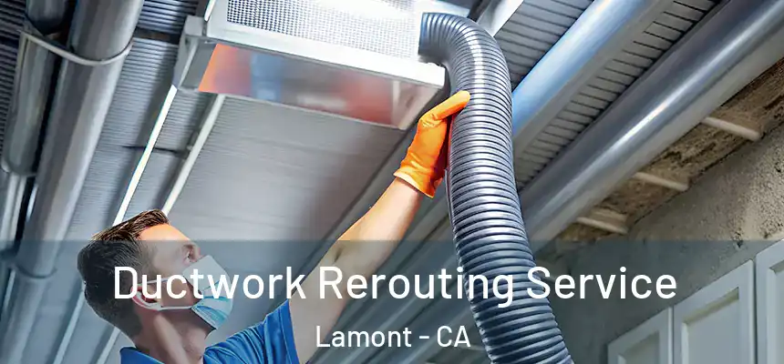  Ductwork Rerouting Service Lamont - CA