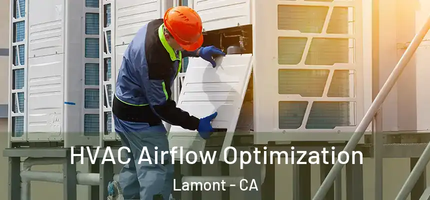 HVAC Airflow Optimization Lamont - CA