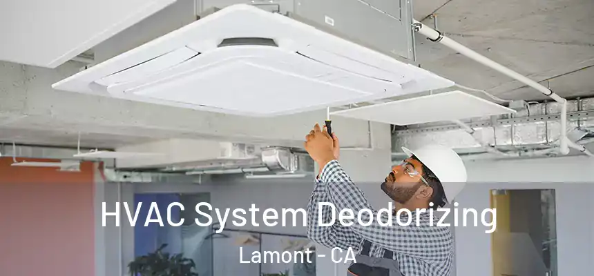 HVAC System Deodorizing Lamont - CA