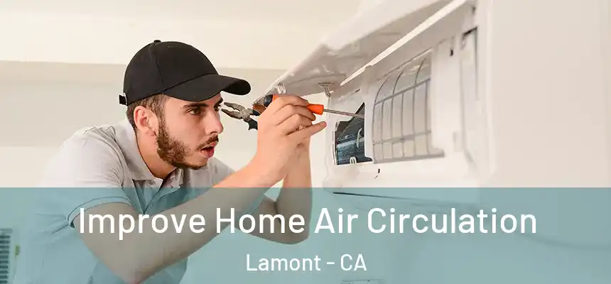  Improve Home Air Circulation Lamont - CA